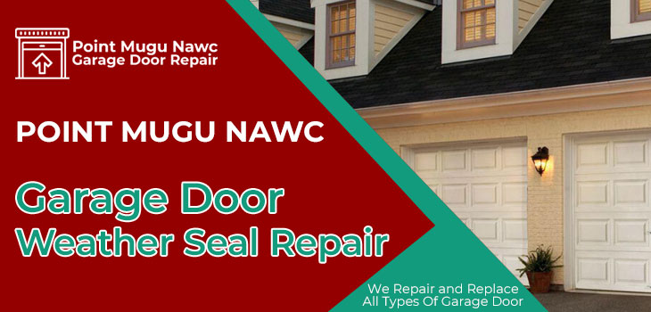 garage door weather seal repair in Point Mugu Nawc